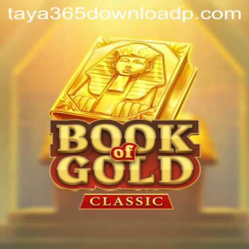 Explore the Enchanting World of BookOfGoldClassic and Taya365 Download