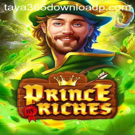 PrinceOfRiches - A Comprehensive Guide to the Game and Taya365 Download